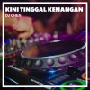 DJ Chen - Kini Tinggal Kenangan