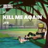 JFR、DJ Ruby - Kill Me Again (DJ Ruby Remix)
