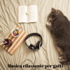 Rilassa la musica dei gatti、Musica gatti、Cat Music! - I suoni della pace dei gatti