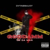 Dvyn2Saucy - GODDAMM (Explicit)