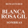 Blanca Rosa Gil - Sombras (Remastered)