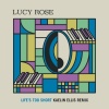 Lucy Rose - Life's Too Short (Kaelin Ellis Remix)