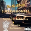 SuperVision448、Big Squeaks - For the Streets (Classic)(feat. Big Squeaks)(Explicit)