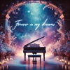 Piano、Relax Music《Forever in My Dreams》[MP3/LRC]