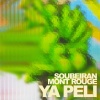 Soubeiran、Mont Rouge《Ya Peli》[MP3/LRC]