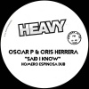 Oscar P、Cris Herrera、Homero Espinosa《Said I Know (Homero Espinosa Dub)》[MP3/LRC]