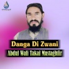 Abdul Wali Takal Mustaghfir - Da Zra Dardona
