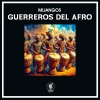 Mijangos - Guerreros Del Afro