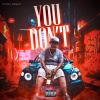 Chino Kelly - YOU DONT (Explicit)