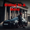 Rah B - Riding In A Benz (Explicit)