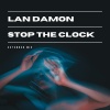 Lan Damon - Stop the Clock (Extended Mix)