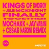 Kings Of Tomorrow、julie mcknight - Finally (feat. Julie McKnight)(Mochakk, Jay Mariani & Cesar Nardini Remix)