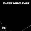 Martin K4rma - Close Your Eyes