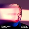 Franky Wah、Låpsley - Stolen Glances (feat. Låpsley)