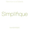Rammon e Os Siderais、Alex Roque - Simplifique