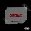baby three - Cancelled (Explicit)