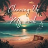 Skarlet A、George Birge、Don Louis、Seth Anthony - Cleaning up My Words