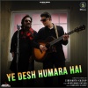 Siddharth Kasyap、roop kumar rathod - Ye Desh Hamara Hai