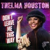thelma houston - Don't Leave Me This Way