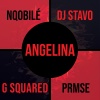 Nqobile、DJ Stavo、G Squared、PRMSE - Angelina