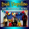 Enok Virgulino - Isso aqui tá bom demais - Ao Vivo