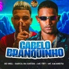 Mc Toy、EO NIEL、MC Amandita、Barca Na Batida - Cabelo Branquinho