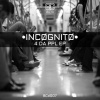 •INCØGNITØ• - 4 Da Ppl