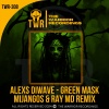 Alexs Diwave、Mijangos、ray md - Green Mask (Mijangos & Ray MD Remix)