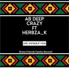 AB Deep Crazy、HerbZa_K - Life Without You (Explicit)
