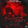 Gato Mas Loco、Killa A、Jack Frost《Dangerous Moves (Explicit)》[MP3/LRC]