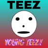 Teez - Young Teezy (Explicit)