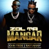 John Frog、Rayvanny - Zol Ta Mangar (feat. Rayvanny)