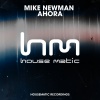 mike newman《Ahora (Original Mix)》[MP3/LRC]