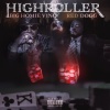 BIG HOMIE VINO、Red Dogg - HIGHROLLER (feat. RED DOGG)(Explicit)