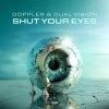 Dual Vision、Doppler - Shut Your Eyes