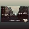 Blaq Poet、FA PRODUCE、Angelo Sarli《Deadly Poetry (Explicit)》[MP3/LRC]