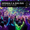 Spenda C、Zug Zug - Make Some Noise