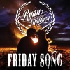 Ryan Whyte Maloney - Friday Song (It's Gonna Be Good)