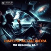 Mc Cesinha da f、DJ ZAVASKI - Marcha na Malandra (Explicit)