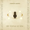 Fabrizio Marra - My Focus Is You (HOT SKIN Remix)