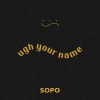 Sopo - Ugh your name