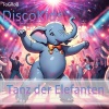 Discokids - Tanz der Elefanten