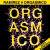 Ramirez、Neckbender - Orgasmico (Neckbender Remix)