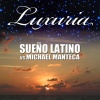Sueño Latino、Michael Manteca - Luxuria (Michael Manteca 2014 Remix)