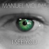 Manuel Molina - I See You (Original Mix)