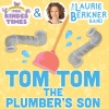 The Laurie Berkner Band《Tom Tom The Plumber's Son》[MP3/LRC]