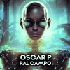 Oscar P - Pal Campo (Unreleased Mix)