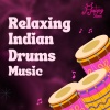 Happy Tunes、Jojie Mammen P - Relaxing Indian Drums Music (Instrumental)