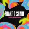 Tomas Bisquierra - Shake & Shake