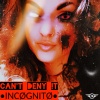•INCØGNITØ• - Can't Deny !T
